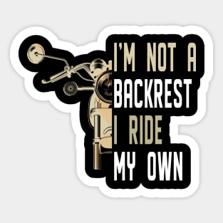 I'm Not A Backrest I Ride My Own Sticker